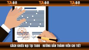 Cách Khiếu Nại Tại Ta88 - Hướng Dẫn Thành Viên Chi Tiết