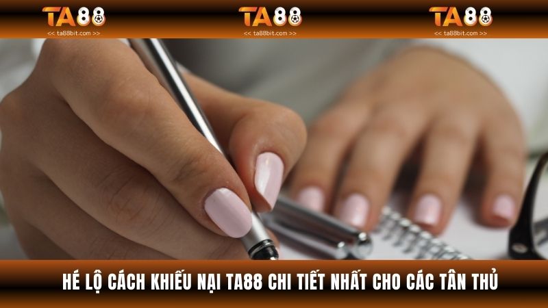 Cách khiếu nại tại Ta88 cho những ai chưa biết