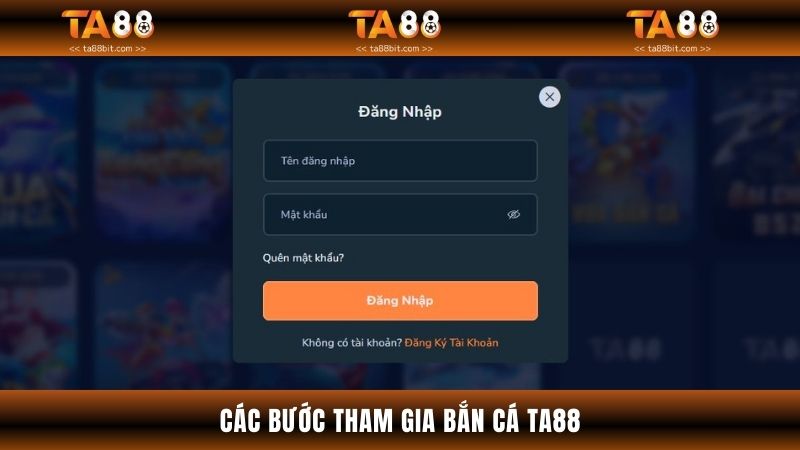 Chi tiết các bước tham gia bắn cá TA88 cần thực hiện