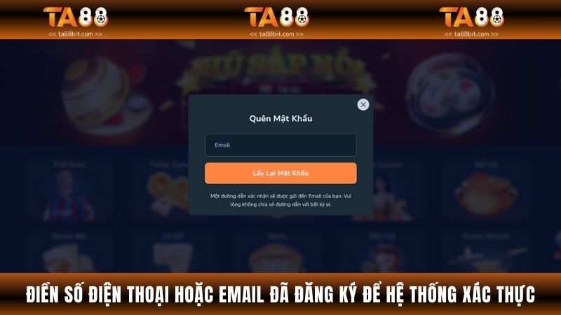 Điền số điện thoại hoặc email đã đăng ký để hệ thống xác thực
