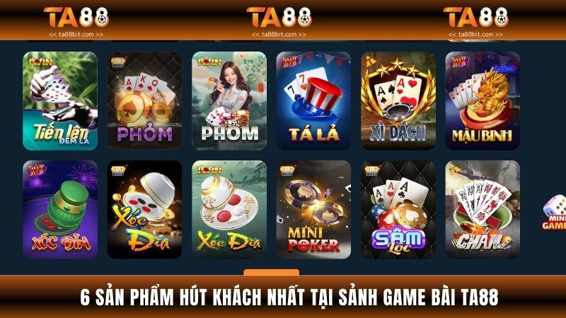 6 sản phẩm hút khách nhất tại sảnh game bài Ta88