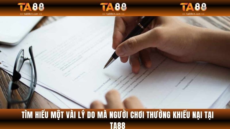 Một số vấn đề mà người chơi tìm cách khiếu nại tại Ta88
