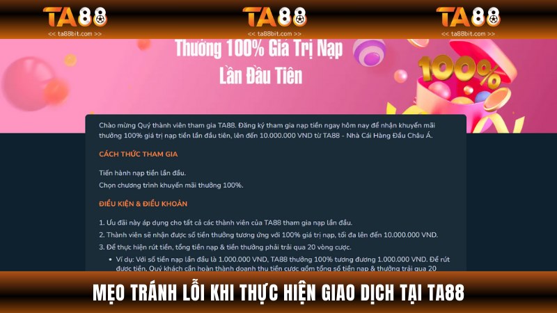 Quy trình giao dịch tại Ta88 sẽ được suôn sẻ khi bạn biết một số lưu ý sau