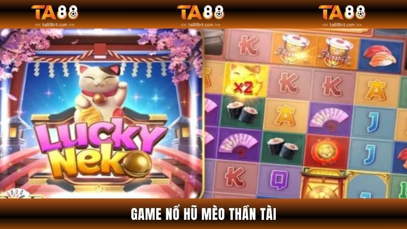 Game nổ hũ mèo tài lộc cực hot
