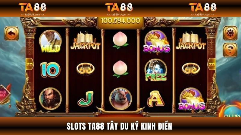 Slots TA88 Tây Du Ký kinh điển