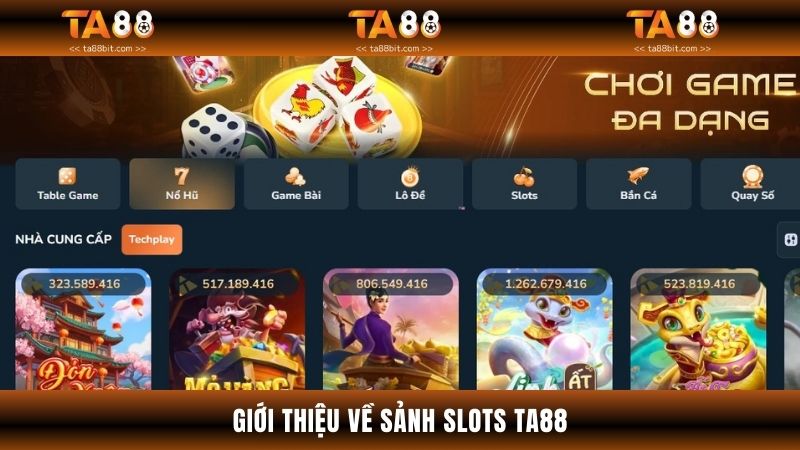 Sơ lược sảnh chơi slots TA88
