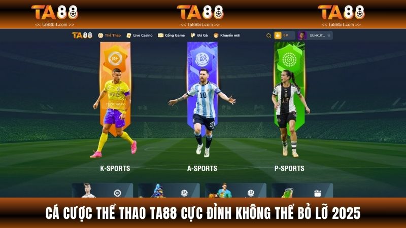 Cá Cược Thể Thao Ta88 Cực Đỉnh Không Thể Bỏ Lỡ 2025